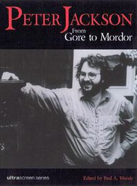 Cover image for Peter Jackson: From Gore to Mordor