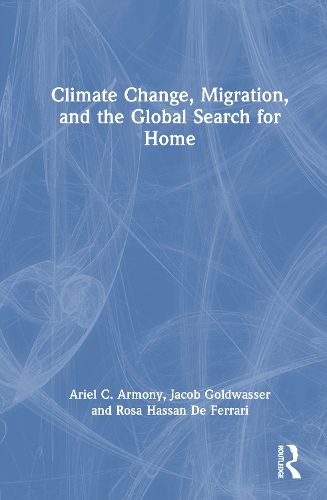 Cover image for Climate Change, Migration, and the Global Search for Home