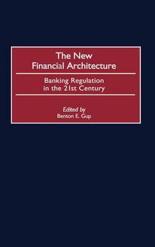 Cover image for The New Financial Architecture: Banking Regulation in the 21st Century