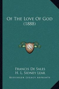 Cover image for Of the Love of God (1888)