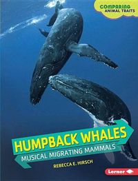 Cover image for Humpback Whales: Musical Migrating Mammals