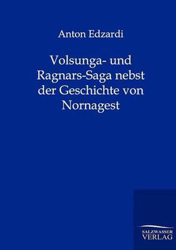 Cover image for Volsunga- und Ragnars-Saga nebst der Geschichte von Nornagest