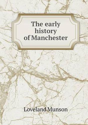 Cover image for The early history of Manchester