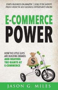 Cover image for E-Commerce Power: How the Little Guys are Building Brands and Beating the Giants at E-Commerce