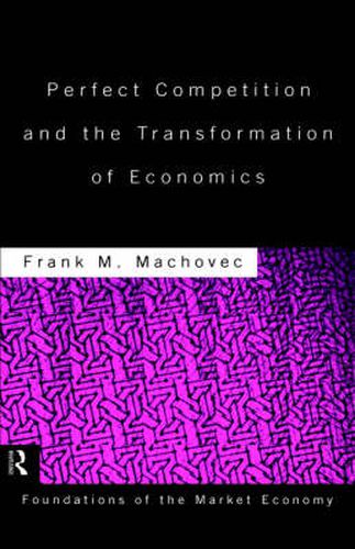 Cover image for Perfect Competition and the Transformation of Economics