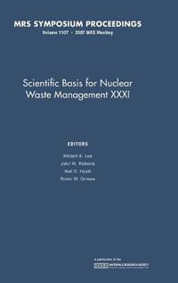 Cover image for Scientific Basis for Nuclear Waster Management XXXI: Volume 1107