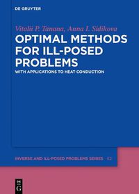 Cover image for Optimal Methods for Ill-Posed Problems: With Applications to Heat Conduction