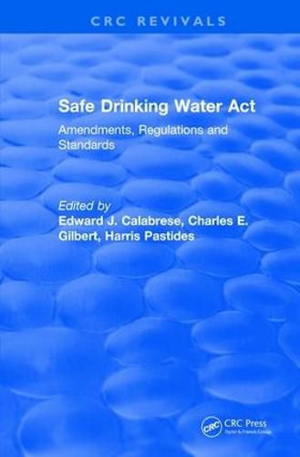 Cover image for Safe Drinking Water Act: Amendments, Regulations and Standards