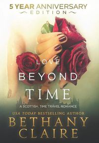 Cover image for Love Beyond Time - 5 Year Anniversary Edition: A Scottish, Time Travel Romance