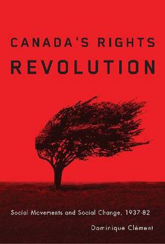 Cover image for Canada's Rights Revolution: Social Movements and Social Change, 1937-82