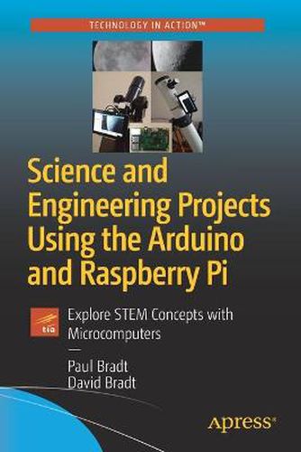 Cover image for Science and Engineering Projects Using the Arduino and Raspberry Pi: Explore STEM Concepts with Microcomputers