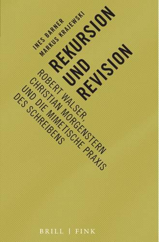 Cover image for Rekursion Und Revision: Robert Walser, Christian Morgenstern Und Die Mimetische Praxis Des Schreibens