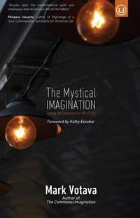 Cover image for The Mystical Imagination: Seeing the Sacredness of All of Life
