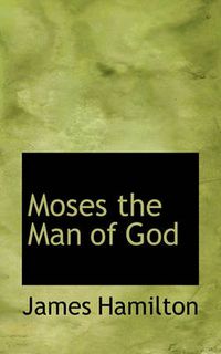 Cover image for Moses the Man of God