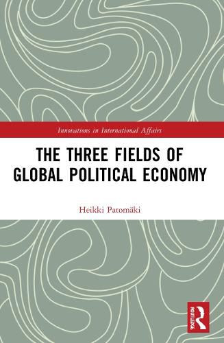 Cover image for The Three Fields of Global Political Economy