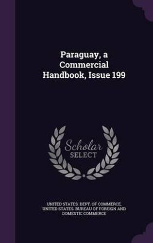 Cover image for Paraguay, a Commercial Handbook, Issue 199