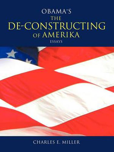 Obama's The DE-CONSTRUCTING of AMERIKA Essays