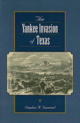 Cover image for The Yankee Invasion of Texas