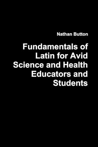 Cover image for Fundamentals of Latin for Avid Science and Health Educators and Students