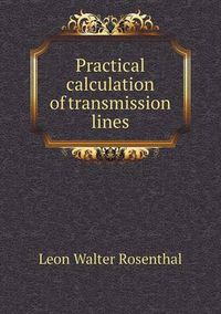 Cover image for Practical calculation of transmission lines