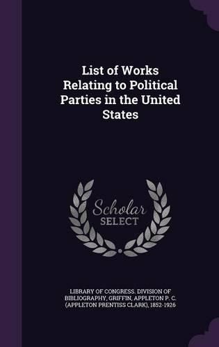 Cover image for List of Works Relating to Political Parties in the United States