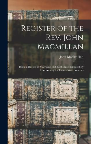 Cover image for Register of the Rev. John Macmillan