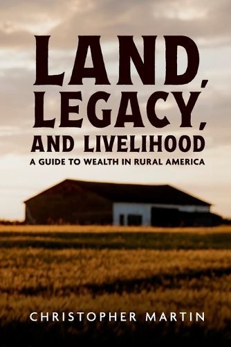Cover image for Land, Legacy, and Livelihood