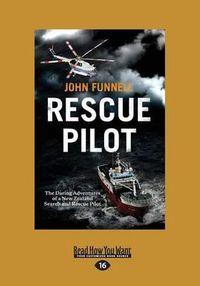 Cover image for Rescue Pilot: The Daring Adventures of a New Zealand Search and Rescue Pilot