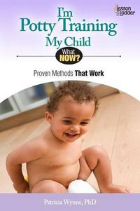 Cover image for I'm Potty Training My Child: Proven Methods That Work