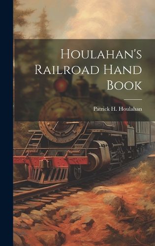 Cover image for Houlahan's Railroad Hand Book