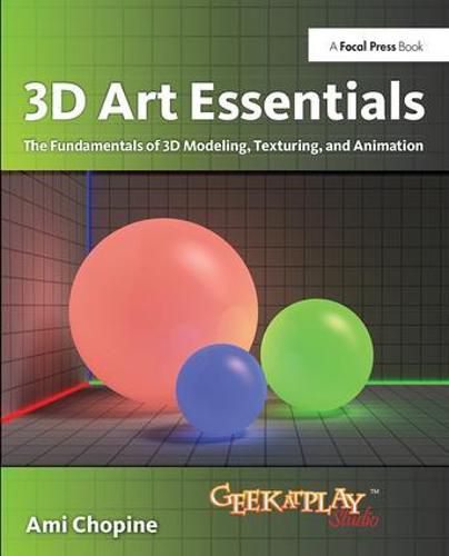 Cover image for 3D Art Essentials: The Fundamentals of 3D Modeling, Texturing, and Animation