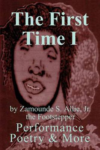 The First Time I: Performance Poetry & More