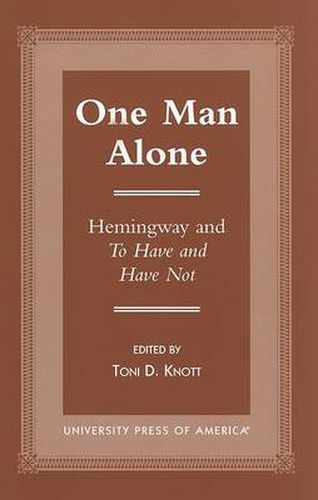 One Man Alone: Hemingway and To Have and to Have Not