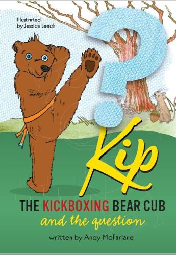 Cover image for Kip The Kickboxing Bear Cub