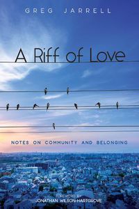 Cover image for A Riff of Love: Notes on Community and Belonging