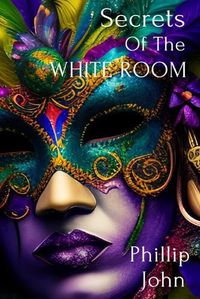Cover image for Secrets of The White Room