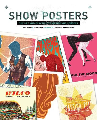 Cover image for Show Posters: The Art and Practice of Making Gig Posters