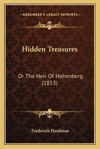 Hidden Treasures: Or the Heir of Hohenberg (1853)