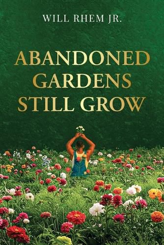Cover image for Abandoned Gardens Still Grow
