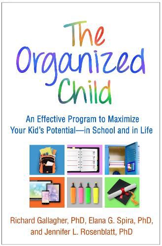 The Organized Child: An Effective Program to Maximize Your Kid's Potential-in School and in Life