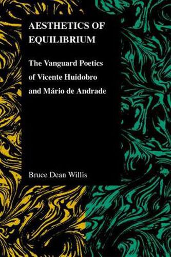 Aesthetics of Equilibrium: The Vanguard Poetics of Vicente Huidobro and Mario De Andrade