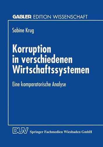 Cover image for Korruption in Verschiedenen Wirtschaftssystemen: Eine Komparatorische Analyse