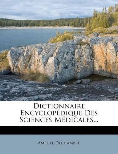 Cover image for Dictionnaire Encyclopedique Des Sciences Medicales...