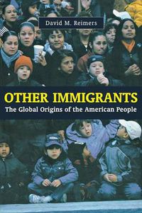 Cover image for Other Immigrants: The Global Origins of the American People