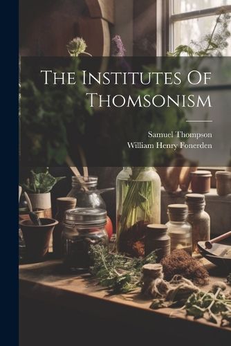 Cover image for The Institutes Of Thomsonism