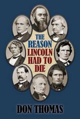 Cover image for The Reason Lincoln Had to Die: Second Edition