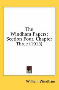 Cover image for The Windham Papers: Section Four, Chapter Three (1913)