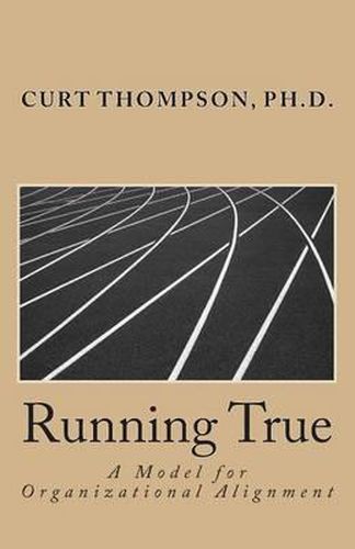 Cover image for Running True: A Model for Organizational Alignment