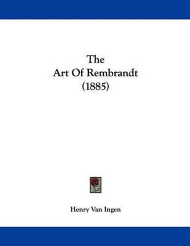 Cover image for The Art of Rembrandt (1885)