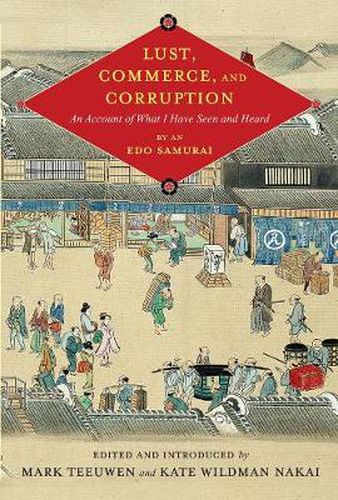 Cover image for Lust, Commerce, and Corruption: An Account of What I Have Seen and Heard, by an Edo Samurai